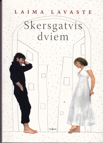 Laima Lavaste. Skersgatvis dviem. Skaityta. Stovis geras