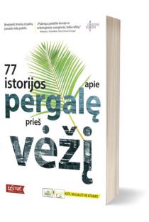 77 istorijos apie pergalę prieš vėžį. Pažinti, suprasti, nugalėti ir atgimti