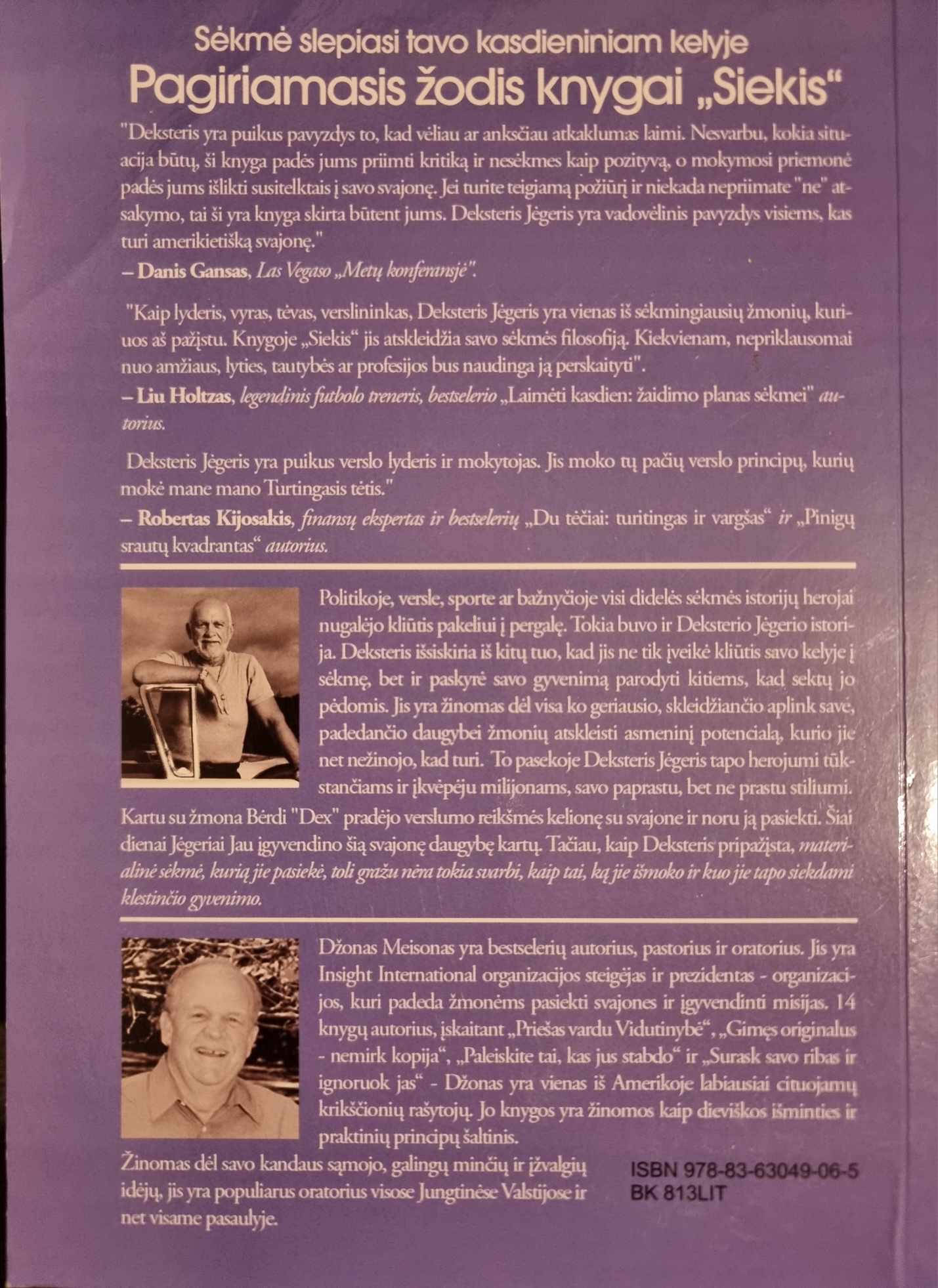 DEKSTERIS JĖGERIS IR DŽONAS MEISONAS SU STYVU JĖGERIU. SIEKAS SĖKMĖ SLEPIASI KELYJE. Stovis geras