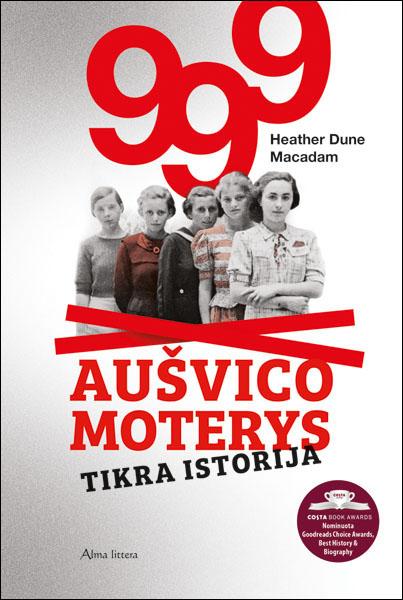 Heather Dune Macadam. 999 Aušvico moterys. Tikra istorija