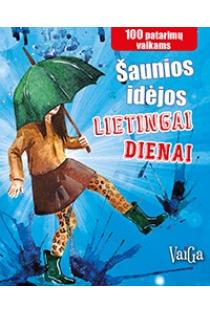 Šaunios idėjos lietingai dienai