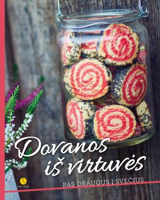 Asta Žvikevičienė, Vilma Bartuškaitė. Dovanos iš virtuvės: pas draugus į svečius. Skaityta. Stovis puikus