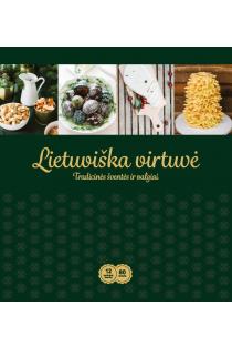 Lietuviška virtuvė. Tradicinės šventės ir valgiai