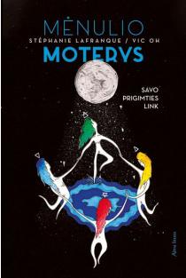 Stephanie Lefranc, Vic Oh. MĖNULIO MOTERYS: savo prigimties link