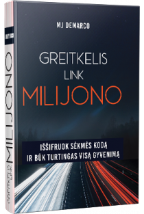 Mj DeMarco. GREITKELIS LINK MILIJONO: nulaužkite sėkmės kodą ir būkite turtingas visą gyvenimą