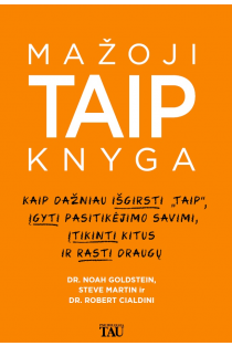 Noah J. Goldstein, Robert Cialdini, Steve Martin. Mažoji Taip knyga: kaip dažniau išgirsti „Taip“