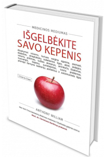 Anthony William. Išgelbėkite savo kepenis. Medicinos mediumas