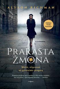 Alyson Richman. PRARASTA ŽMONA: neužmirštama istorija apie meilę, kurios negali įveikti nei laikas, nei žiauriausi išbandymai
