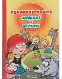 Raudonkepuraitė. Jonukas ir Grytutė. Skaityta. Pazeista knygutes nugarele