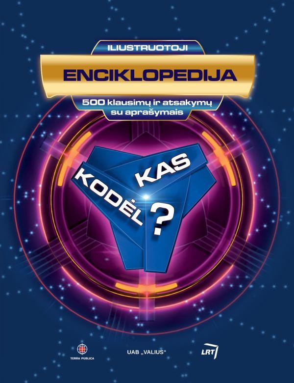 Arūnas Valinskas. Kas ir kodėl? Iliustruotoji enciklopedija