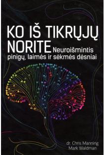 Mark Robert Waldman, Chris Manning. Neuroišmintis: ko iš tikrųjų norite. Pinigų, laimės ir sėkmės dėsniai