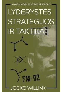 Jocko Willink. Lyderystės strategijos ir taktika