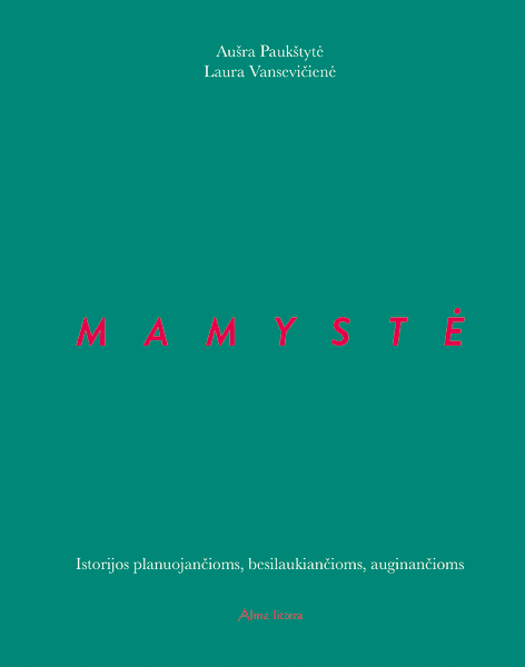Aušra Paukštytė, Laura Vansevičienė. Mamystė