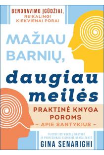 Gina Senarighi. Mažiau barnių, daugiau meilės: praktinė knyga poroms apie santykius