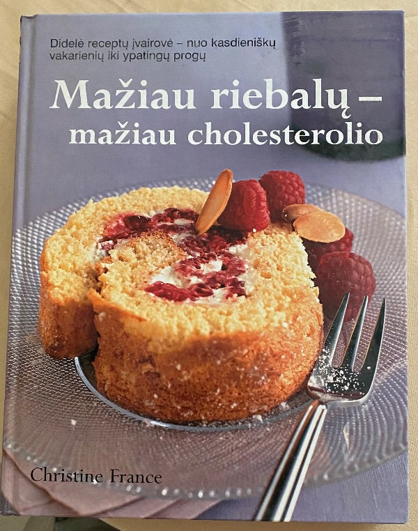 Christine France. Mažiau riebalų – mažiau cholesterolio. Skaityta. Stovis geras. Iplysusi nugarele