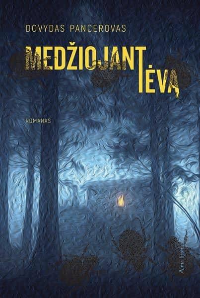 Dovydas Pancerovas. Medžiojant tėvą. Skaityta. Stovis idealus