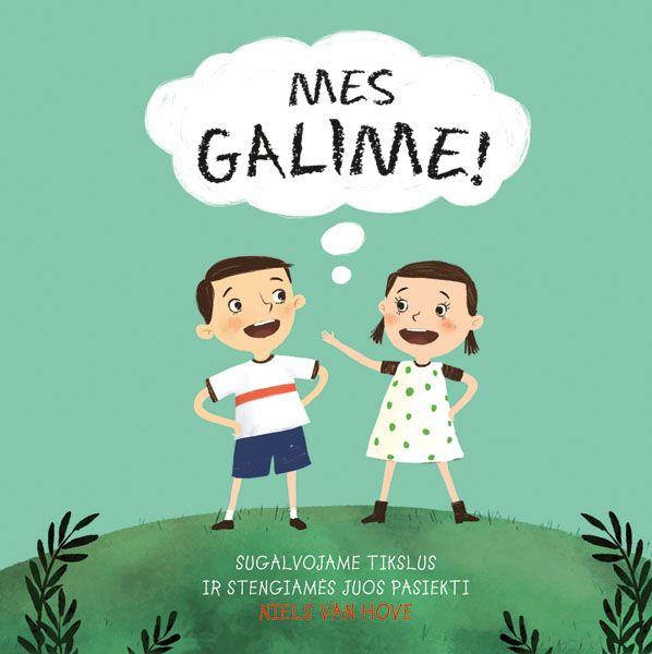 Niels van Hove. Mes galime. Sugalvojame tikslus ir stengiamės juos pasiekti