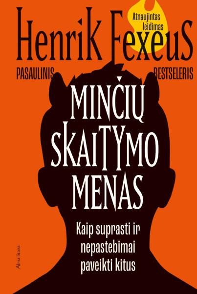Henrik Fexeus. Minčių skaitymo menas: kaip suprasti ir nepastebimai paveikti kitus
