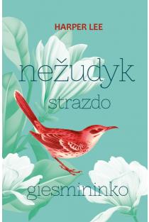 Harper Lee. Nežudyk strazdo giesmininko