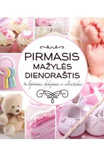 Pirmasis mažylės dienoraštis. Su lopšinėmis, kykojimais ir eilėraštukais