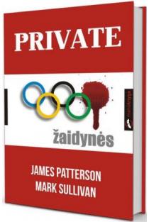 James Patterson, Mark T. Sullivan. Private. Žaidynės