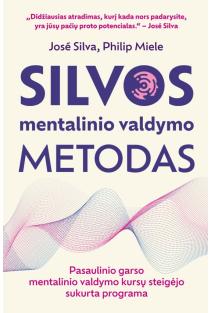 Jose Silva, Philip Miele. Silvos mentalinio valdymo metodas