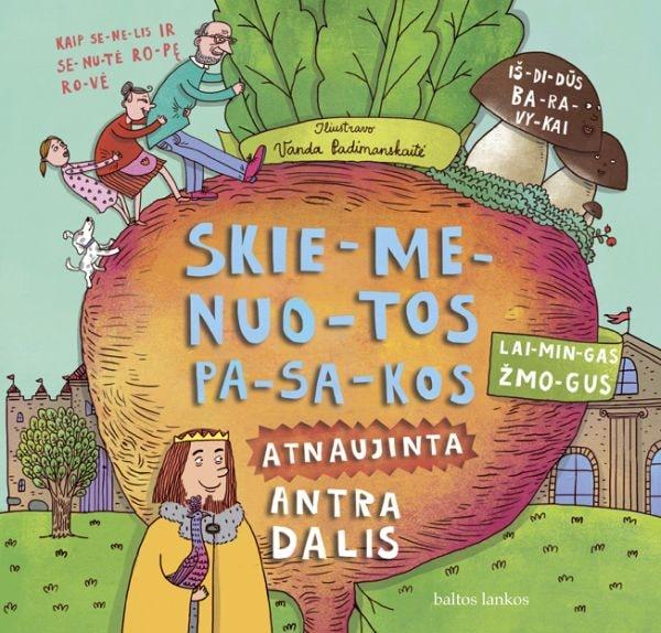 Skiemenuotos pasakos. Atnaujinta 2 dalis. Kaip senelis ir senutė ropę rovė, Išdidūs baravykai, Laimingas žmogus