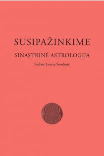Loreta Stonkutė. Susipažinkime: sinastrinė astrologija