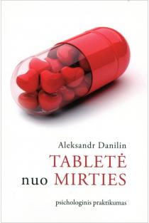 Aleksandr Danilin. Tabletė nuo mirties