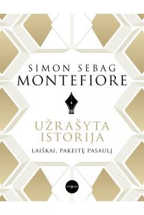 Simon Sebag Montefiore. Užrašyta istorija. Laiškai, pakeitę pasaulį. Skaityta. Stovis idealus