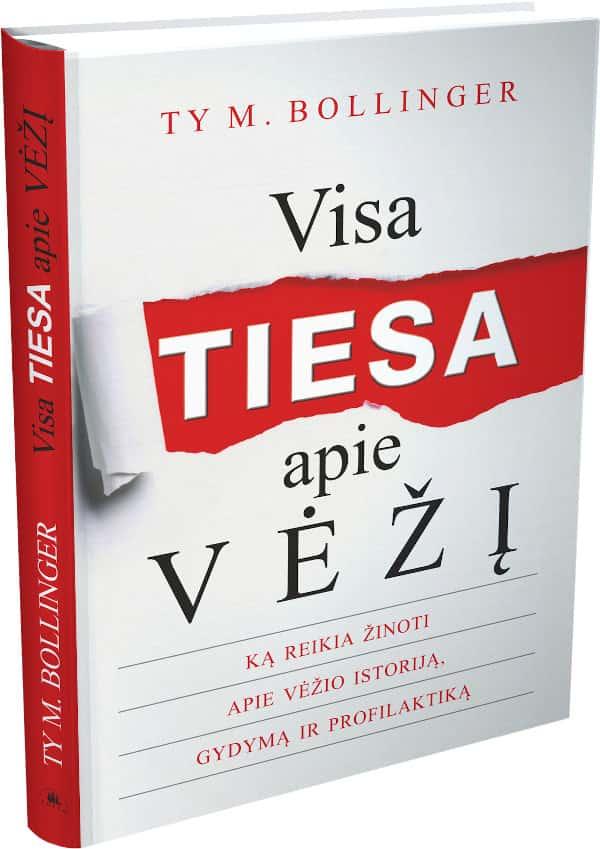 Ty M. Bollinger; Visa tiesa apie vėžį: ką reikia žinoti apie vėžio istoriją, gydymą ir profilaktiką