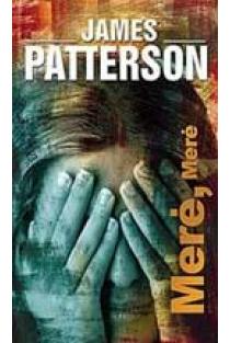 James Patterson. Merė, Merė. Stovis geras. Puslapiai gelsvi