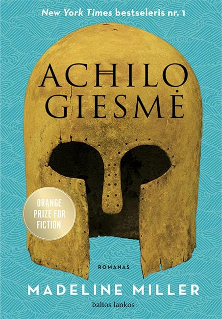 Madeline Miller. ACHILO GIESMĖ: romano „Kirkė“ autorės knyga, pasakojanti istoriją apie žemiškus dievus ir dieviškus žmones