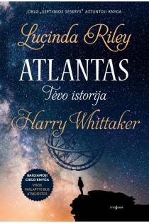 Lucinda Riley, Harry Whittaker. ATLANTAS: Tėvo istorija. Septynios seserys. 8 knyga