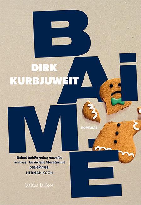 Dirk Kurbjuweit. BAIMĖ: kiek toli galima žengti, stengiantis apsaugoti brangius žmones?