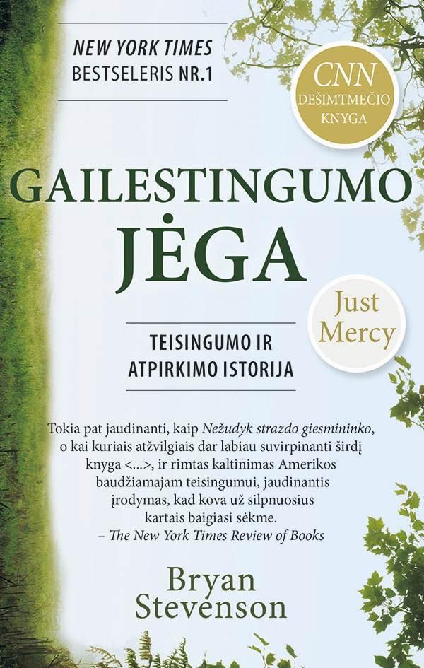 Bryan Stevenson. Gailestingumo jėga. Teisingumo ir atgailos istorija