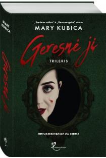 Mary Kubica. Geresnė ji