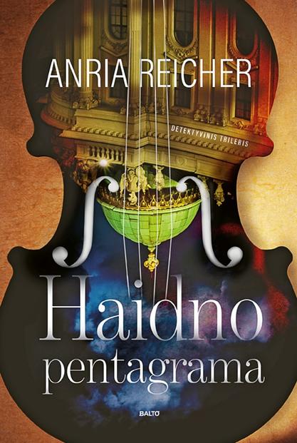 Anria Reicher. HAIDNO PENTAGRAMA. Įtampos ir mistikos persmelktas detektyvinis trileris „Da Vinčio kodo“ gerbėjams
