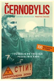 Šarūnas Jasiukevičius. ČERNOBYLIS: pasaulis po trečiojo pasaulinio karo