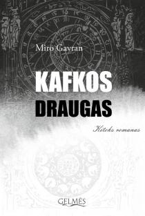 Miro Gavran. Kafkos draugas