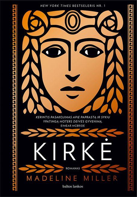 Madeline Miller. KIRKĖ: ryškių veikėjų ir užburiančios kalbos pasakojimas apie šeimos susipriešinimą, dievų intrigas, sąžinę ir atsakomybę už savo klaidas, apie nepaprastą moters valią ir motinos meilę, stiprybę, pasiaukojimą ir pergales vyrų pasaulyje