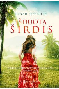 Dinah Jefferies.  IŠDUOTA ŠIRDIS