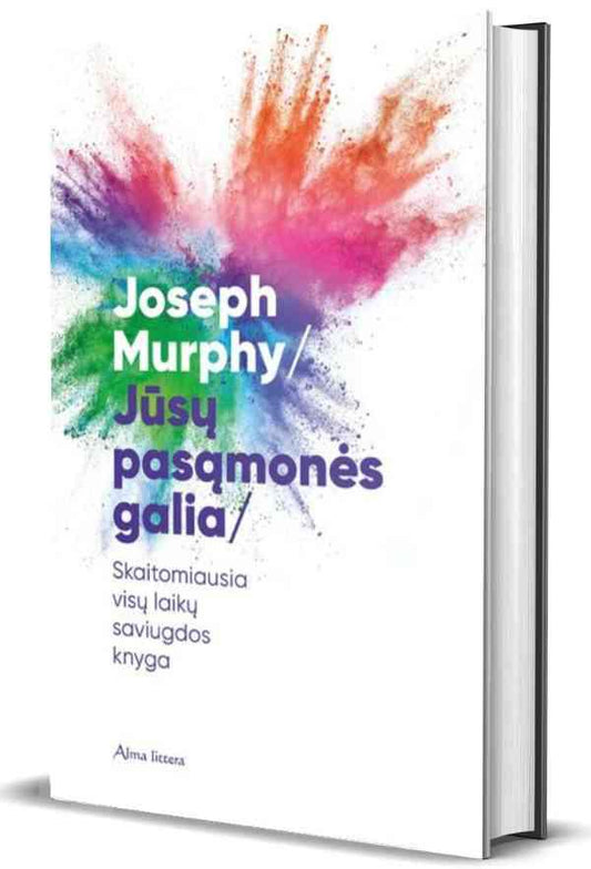 Joseph Murphy. JŪSŲ PASĄMONĖS GALIA: skaitomiausia visų laikų saviugdos knyga