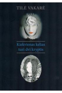 Tilė Vakarė. Kiekvienas kelias turi dvi kryptis. Stovis puikus