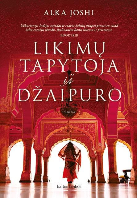 Likimų tapytoja iš Džaipuro. Alka Joshi