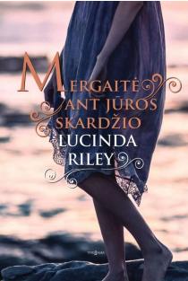 Lucinda Riley. Mergaitė ant jūros skardžio