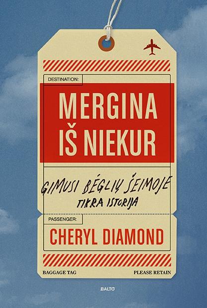 MERGINA IŠ NIEKUR: GIMUSI BĖGLIŲ ŠEIMOJE. Cheryl Diamond