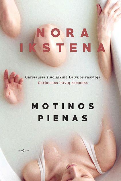 MOTINOS PIENAS. Nora Ikstena