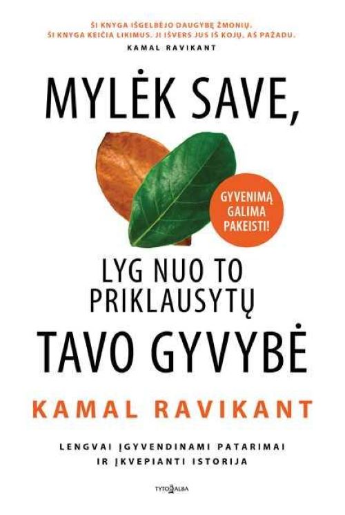 Kamal Ravikant. Mylėk save, lyg nuo to priklausytų tavo gyvybė