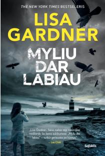 Lisa Gardner.  Myliu dar labiau